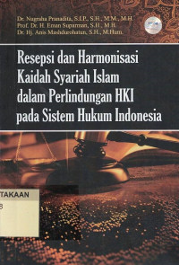 Resepsi dan Harmonisasi Kaidah Syari'ah Islam dalam Perlindungan HKI pada Sistem Hukum Indonesia