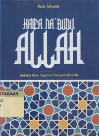 Kaifa Na'budu Allah: Belajar Ilmu Agama dengan Praktis