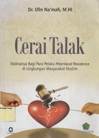 Cerai Talak : Maknya bagi Para Pelaku Matrilocal Residance di Lingkungan Masyarakat Muslim.