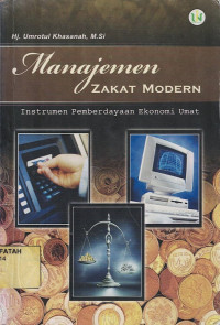 Manajemen  Zakat Modern  : Insrumen Pemberdayaan  Ekonomi  Umat