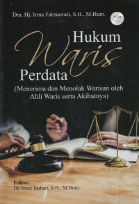 Hukum Waris Perdata: Menerima dan Menolak Warisan oleh Ahli Waris serta Akibatnya