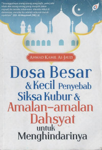 Dosa Besar dan Kecil Penyebab Siksa Kubur dan Amalan - amalan Dahsyat untuk Menghindarinya.--