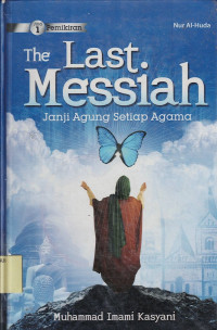 The Last Messiah : Janji Agung Setiap Agama