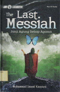 The Last Messiah : Janji Agung Setiap Agama (2)