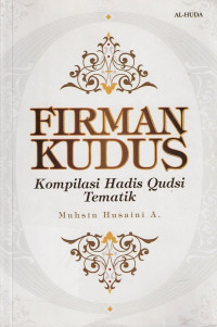 Firman Kudus : Komplikasi Hadis Qudus Tematik