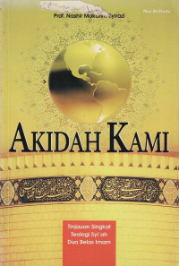 Akidah Kami: Tinjauan Singkat Teologi Syi'ah Dua Belas Imam