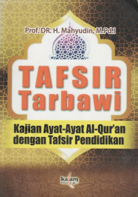 Tafsir Tarbawi : Kajian Ayat-ayat Al-Qur'an dengan Tafsir Pendidikan