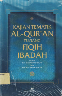 Kajian Tematik Al-Qur'an Tentang Fiqih Ibadah