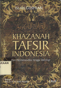 Khazanah Tafsir Indonesia : Dari Hermeneutika hingga Ideologi