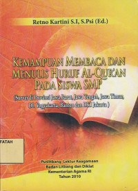 Kemampuan Membaca dan Menulis Huruf Al-Qur'an pada Siswa SMP : Survei di Provinsi Jawa Barat, Jawa Tengah, Jawa Timur, DI. Yogyakarta, Banten dan DKI Jakarta