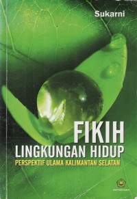 Fikih Lingkungan Hidup Perspektif Ulama Kalimantan Selatan