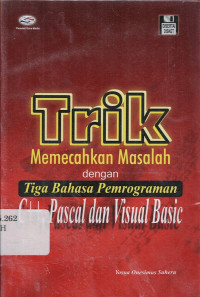 Trik Memecahkan Masalah dengan Tiga Bahasa Pemrograman C++, Pascal dan Visual Basic
