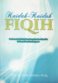 Kaidah-kaidah Fiqih: Pedoman Praktis dalam Penyelesaian Masalah Hukum Islam Kontemporer