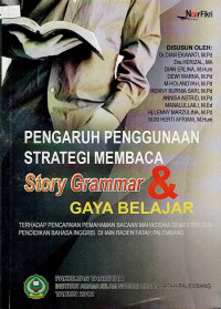 Pengaruh Penggunaan Strategi Membaca Story Grammar dan Gaya Belajar terhadap Pencapaian Pemahaman Bacaan Mahasiswa Semester Dua Pendidikan Bahasa Inggris di IAIN Raden Fatah Palembang
