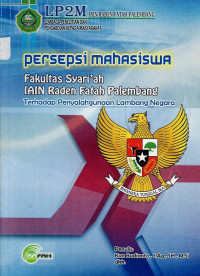 Persepsi Mahasiswa Fakultas Syariah Institut Agama Islam Negeri (IAIN) Raden Fatah Palembang terhadap Penyalahgunaan Lambang Negara