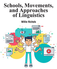 Schools, Movements, and Approaches of Linguistics. [EBOOK]