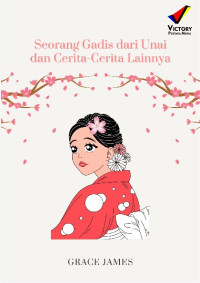 Seorang Gadis dari Unai dan Cerita-Cerita Lainnya