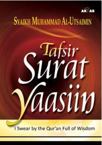 Tafsir Surat Yaasiin : I Swear by the Qur'an Full of Wisdom