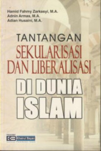 Tantangan Sekularisasi dan Liberalisasi di Dunia Islam