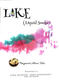 LIKE (LIQUID SMOKE) PEGAWET ALAMI TAHU,--
