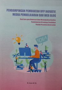 PENDAMPINGAN PEMBUATAN RPP INOVATIF, MEDIA PEMBELAJARAN DAN WEB BLOG : Bagi Guru-guru Madrasah guna meningkatkan kualitas Pembelajaran di Lembaga Pendidikan Pondok Pesantren Darussalam.--