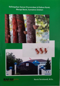 Kelimpahan Semut (Formicidae) di Kebun Karet, Merapi Barat, Sumatera Selatan