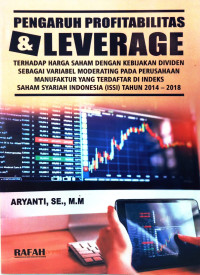 Pengaruh Profitabilitas Dan Leverage Terhadap Harga Saham Dengan Kebijakan Dividen Sebagai Variabel Moderating Pada Perusahaan Manufaktur Yang Terdaftar Di Indeks Saham Syariah.--