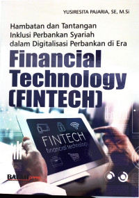 Hambatan Dan Tantangan Inklusi Perbankan Syariah Dalam Digitalisasi Perbankan Di Era Financial Technology (FINTECH).--