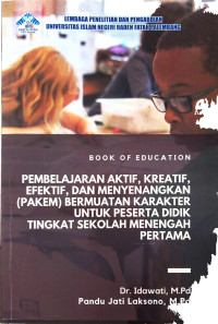 PEMBELAJARAN AKTIF, KREATIF, EFEKTIF, DAN MENYENANGKAN (PAKEM) DAN BERMUATAN KARAKTER UNTUK PESERTA DIDIK TINGKAT SEKOLAH MENENGAH PERTAMA.--