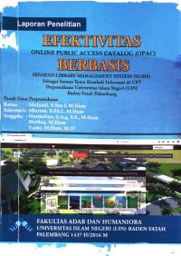 Efektivitas Online Public Access Catalog (OPAC) Berbasis Senayan LIbrary Management System (SLiMS) sebagai Sarana Temu Kembali Informasi di UPT Perpustakaan UIN Raden Fatah Palembang