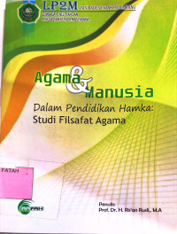 Agama dan Manusia dalam Pendidikan Hamka : Studi Filsafat Agama.--