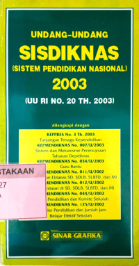 Undang-undang SISDIKNAS ( Sistem Pendidikan Nasional ) 2003 (UU RI No. 20 TH.2003)