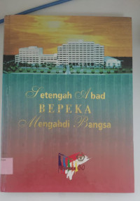 Setengah abad bepeka mengabdi bangsa.--