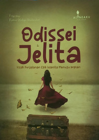 Odissei Jelita : Kisah Perjalanan Epik Wanita Menuju Impian