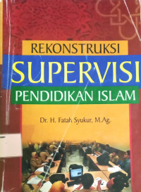 Rekonstruksi Supervisi Pendidikan Islam