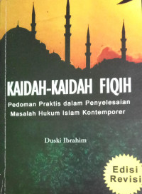 Kaidah-kaidah Fiqih : Pedoman Praktis dalam Penyelesaian Masalah Hukum Islam Kontemporer