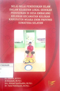 Nilai Nilai Pendidikan Islam Dalam Kearifan Lokal Sedekah Pedusunan Di Desa Embacang Kelekar Kecamatan Kelekar Kabupaten Muara Enim Provinsi Sumatera Selatan