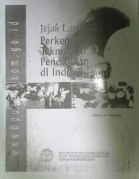 Jejak Langkah Perkembangan Teknologi Pendidikan di Indonesia