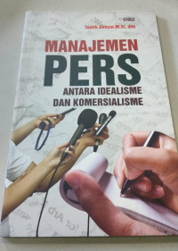 Manajemen Pers Antara Idealisme dan Komersialisme