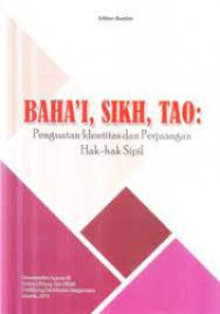 Baha'i, Sikh, Tao: Penguatan Identitas dan Perjuangan Hak-hak Sipil