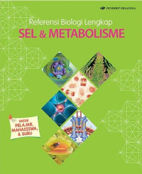 Referensi Biologi Lengkap: Sel dan Metabolisme