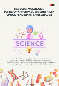 Revolusi Molekuler : Pendekatan Terpadu Biologi-Kimia untuk Pendidikan Sains Abad 21