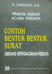 Praktik Hukum Acara Perdata: Contoh Bentuk-bentuk Surat dibidang Kepengacaraan Perdata.--
