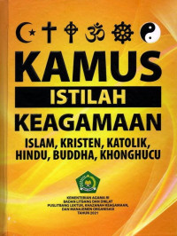 Kamus Istilah Keagamaan: Islam, Kristen, Katolik, Hindu, Buddha, Khonghucu