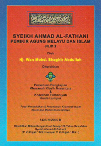 Syeikh Ahmad AlFathani : Pemikir Agung Melayu dan Islam Jilid 2