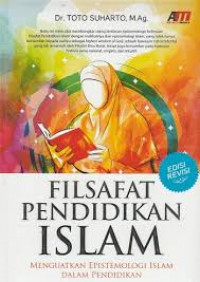 Filsafat Pendidikan Islam: Menguatkan Epistemologi Islam dan Pendidikan