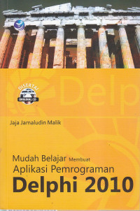 Mudah Belajar Membuat Aplikasi Pemrograman Delphi 2010