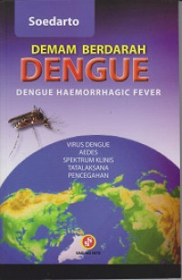 Deman Berdarah Dengue : Dengue Haemoohagic Fever