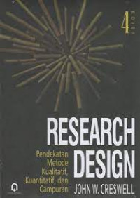 Research Design : Pendekatan Metode Kualitatif, Kuntitatif, dan Campuran
