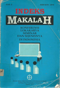 Indeks : makalah konferensi, lokakarya, seminar, dan sejenisnya di Indonesia.--
